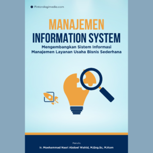 Management Information System Dengan Suplement: Mengembangkan Sistem Informasi Manajemen Layanan Usaha Bisnis Sederhana